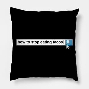 How To Stop Eating Tacos Pillow