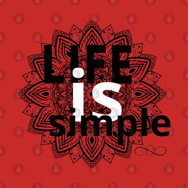 Life is simple by Studio468