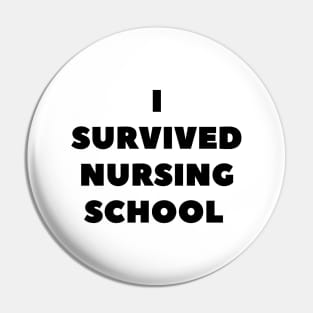 I survived Nursing school Pin