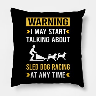 Warning Sled Dog Racing Dogsled Dog Sledding Pillow