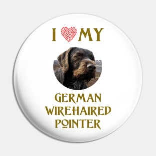 I Love My German Wirehaired Pointer Pin