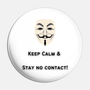 Keep Calm & Stay No Contact Pin