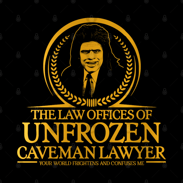 Unfrozen Caveman Lawyer Law Offices by darklordpug