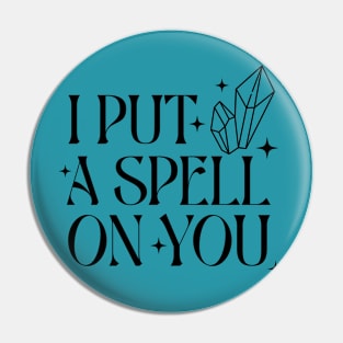 I Put A Spell On You Pin