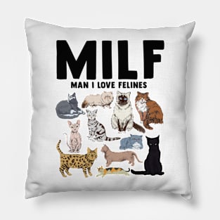 Funny MILF Man I Love Felines Cat Lover Pillow