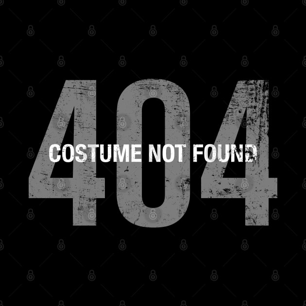 Error 404 Costume Not Found - Funny Halloween Outfit by PugSwagClothing