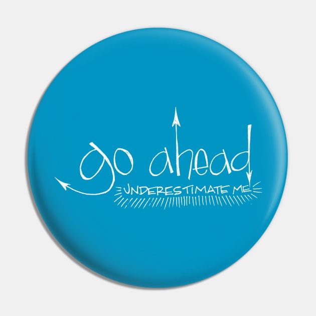 Underestimate Me Pin by RiseandInspire