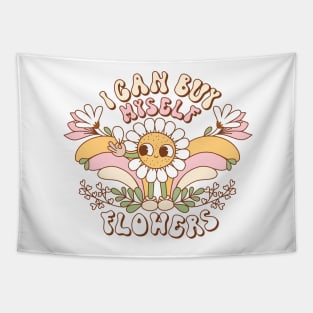 I Can Buy Myself Flowers Tapestry