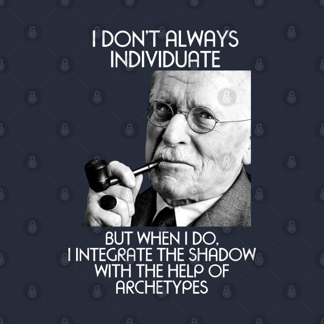 CARL JUNG - Individuate 2 by AltrusianGrace