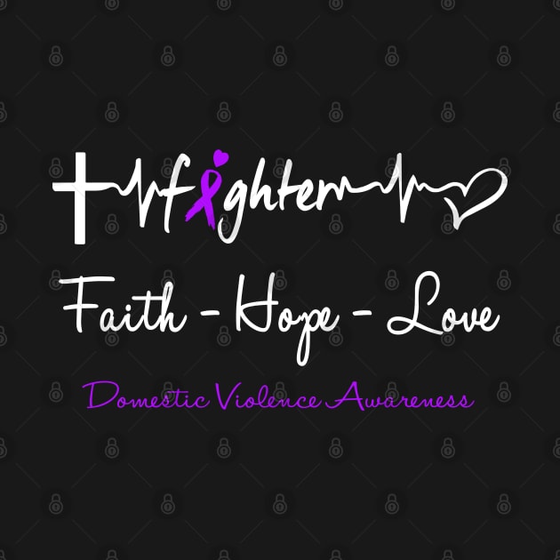 Domestic Violence Fighter Faith Hope Love Support Domestic Violence Awareness Warrior Gifts by ThePassion99