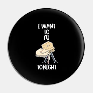 I Want Tofu Tonight Funny Vegan Gift Pin