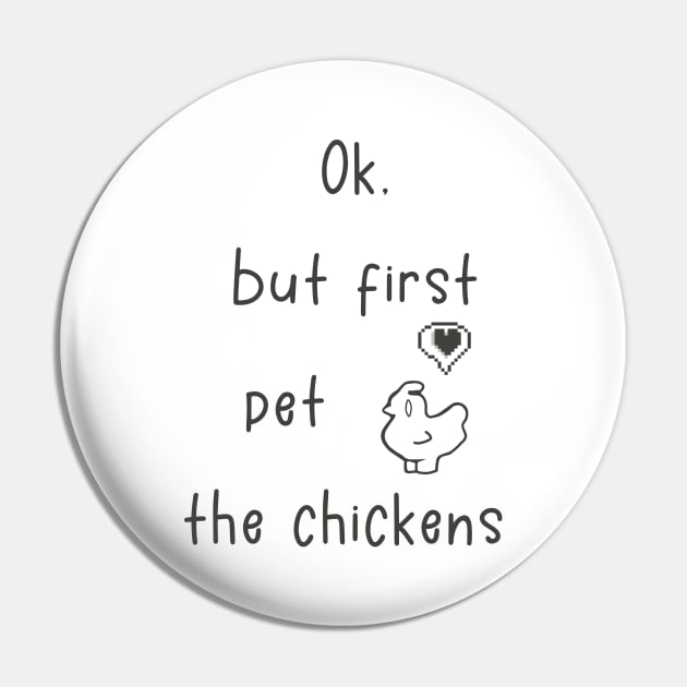 Ok, but first pet the chickens Pin by Madelyn_Frere