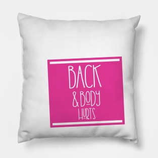 back and body hurts Pillow