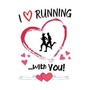 I love running with you II T-Shirt