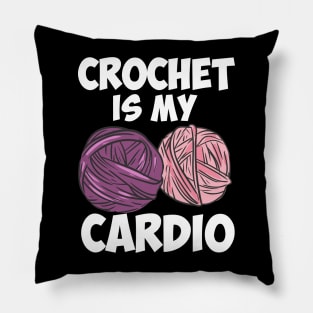 Crochet Is My Cardio Pillow