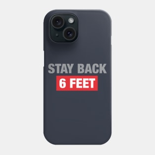 Stay Back 6 Feet Phone Case