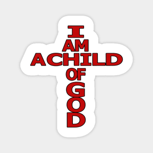 I Am a Child of God Magnet