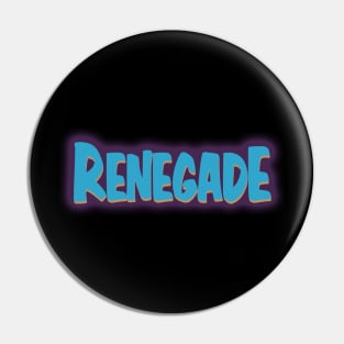 Renegade Renegade Pin