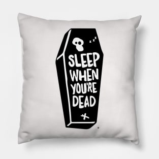 Sleep When You're Dead Pillow