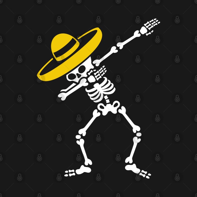 Dab Dabbing skeleton Sombrero Mexico Cinco de Mayo by LaundryFactory