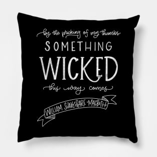 Something Wicked This Way Comes Pillow