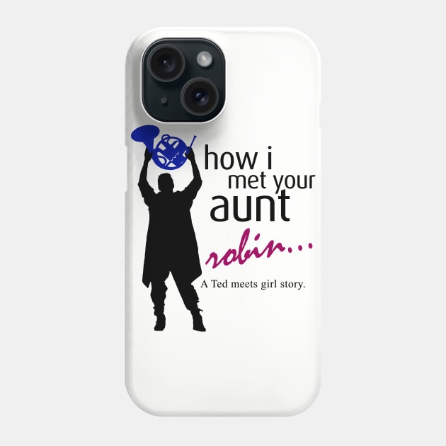 How I Met Your Aunt Phone Case by klance