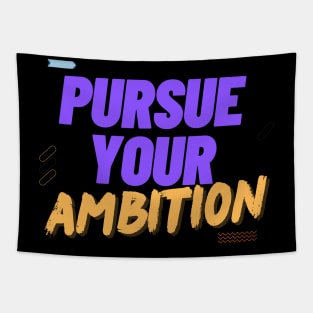 pursue your ambition Tapestry