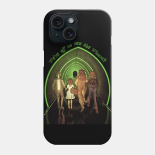 Off To See The Wizard Phone Case