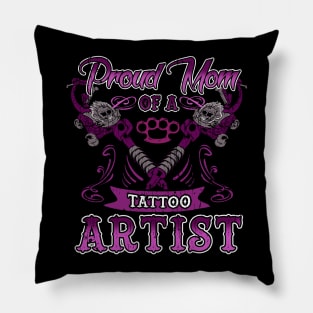 Proud Mom of a Tattoo Artist Pillow