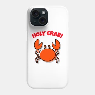Holy Crab! Cute crab cartoon pun Phone Case
