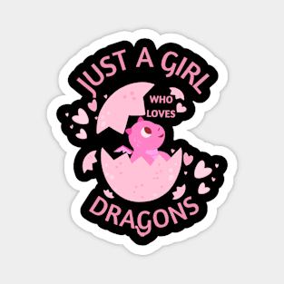 Just a Girl who Loves Dragons Magnet