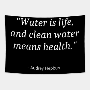 Quote About Water Day Tapestry