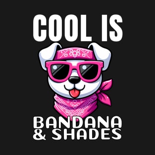 Cool is a Bandana & Shades - Dog with Pink Accessories T-Shirt