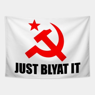 JUST BLYAT IT Tapestry