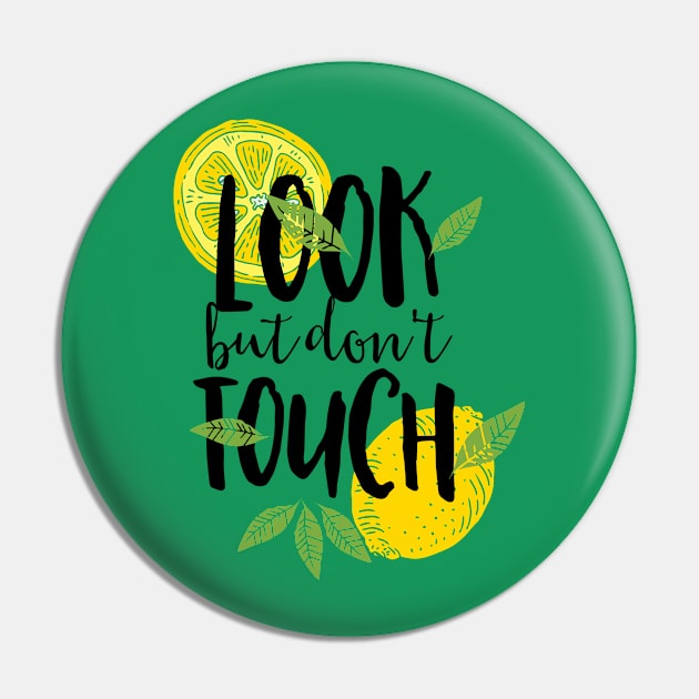 Look But Don't Touch Pin by CoffeeandTeas