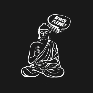 Bitch please! Buddha Comics T-Shirt