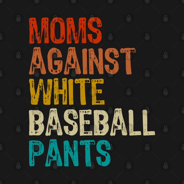 moms against white baseball pants by artdise