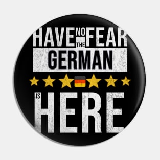 Have No Fear The German Is Here - Gift for German From Germany Pin