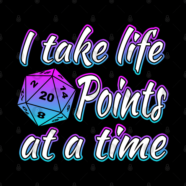 I Take Life 20 Points At A Time by Shawnsonart