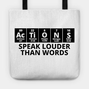 Actions Speak Louder Than Words Tote