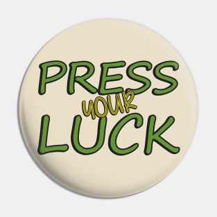 Press Your Luck Pin