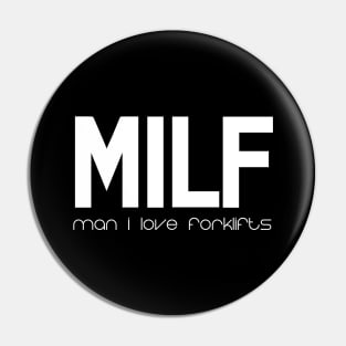 MILF Man I Love Forklifts Pin