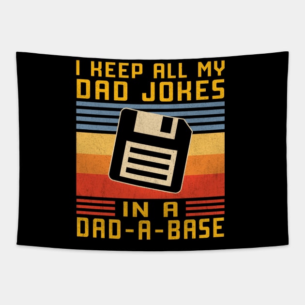 I keep All My Dad Jokes In A Dad-A-Base Tapestry by Vcormier