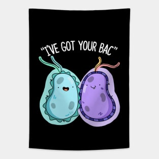 I've Got Your Bac Cute Bacteria Pun. Tapestry