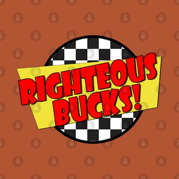 Righteous Bucks (Spicoli Quote) - Fast Times Style Logo by RetroZest