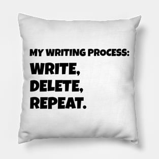 My Writing Process: Write, Delete, Repeat Pillow