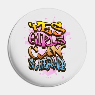 Empowering Graffiti Style Girls Can Skateboard Pin