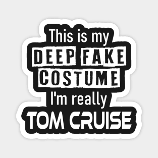 This Is My Deep Fake Costume Funny Halloween Shirt Magnet