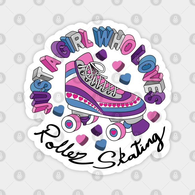 Just A Girl Who Loves Roller Skating Magnet by Designoholic