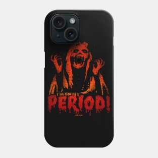 I'M ON MY PERIOD by Lobo Tomy Phone Case